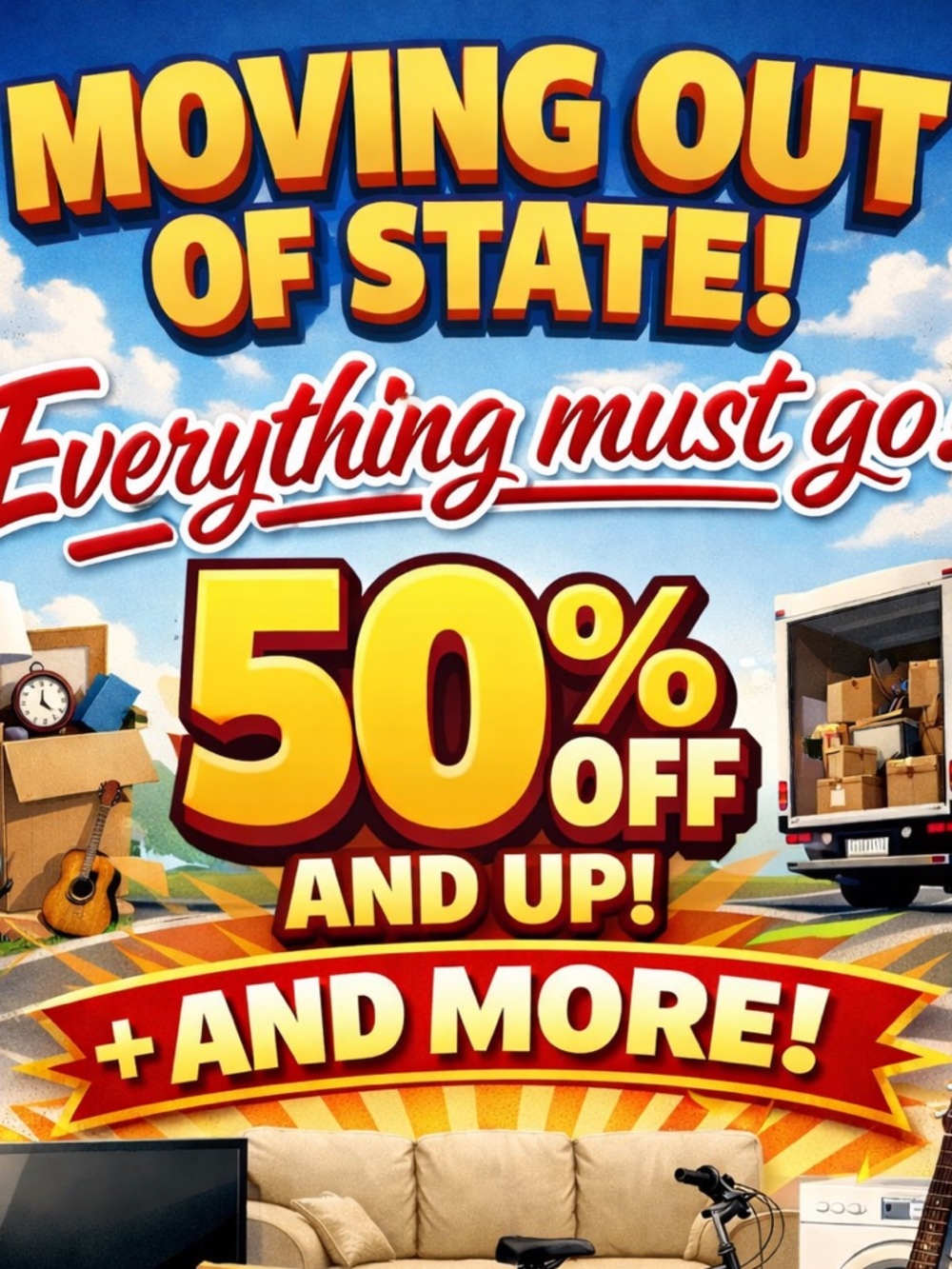 Moving Out of State Sale!! Get it now!